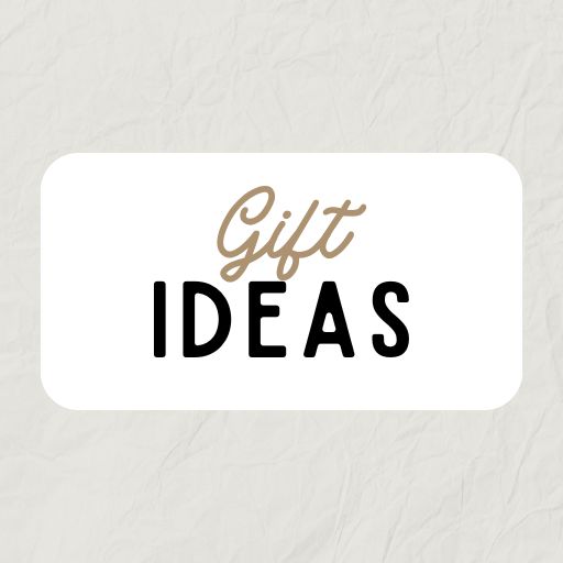 Gift Ideas