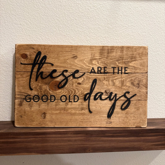 “Good Old Days”